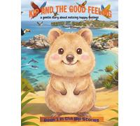 KIP AND THE GOOD FEELING: A Gentle Story about Noticing Happy Feelings (The Kip Stories)