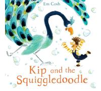 Kip and the Squiggledoodle: A delightful illustrated children’s picture book adventure for 2026!