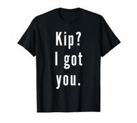Kip? I.Got.You. Value Graphic T-Shirt