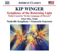 Peter Otto; Nashville Symphony; Giancarlo Guerrero - Kip Winger: Symphony of the Returning Light; Violin Concerto "In the Language of Flowers"