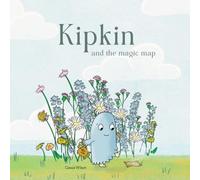 Kipkin and the Magic Map (The Adventures of Kipkin)