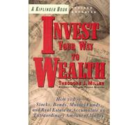 Kiplinger's Invest Your Way to Wealth