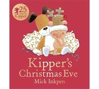 Kipper's Christmas Eve by Mick Inkpen (2014-10-02)