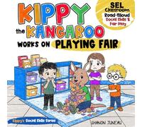 Kippy the Kangaroo Works on Playing Fair: SEL Classroom Read-Aloud about Fair Play, Sharing, and Good Sportsmanship (Social Emotional Read-Alouds)