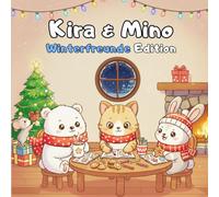 Kira & Mino - Winterfreunde Edition: Niedliches Ausmalbuch mit Winter- & Weihnachtsmotiven: Süße Tierfreunde im Schnee - 50 einfache, kindgerechte ... (Kira & Mino - Ausmalfreunde fürs ganze Jahr)