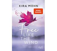Kira Mohn Free like the Wind (Paperback)