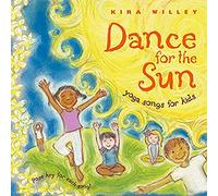 Kira Willey - Dance For The Sun: Yoga Songs For Kids