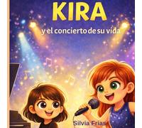 KIRA y el concierto de su vida (Las aventuras de Kira)