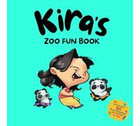 Kira's Zoo Fun Book: Kids’ Activity Book Ages 4-10: Mazes, Word Games, Puzzles And More for Learning and Fun