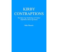 Kirby Contraptions: The Space Age Technology of Comics' Superlative Silver Age Series