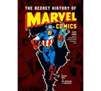 Kirby, Jack - The Secret History Of Marvel Comics: Jack Kirby and the Moonlighting Artists at Martin