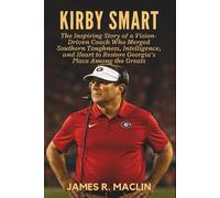 Kirby Smart: The Inspiring Story of a Vision-Driven Coach Who Merged Southern Toughness, Intelligence, and Heart to Restore Georgia’s Place Among the Greats
