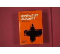 Kirche hat Zukunft. Das Konzil leben