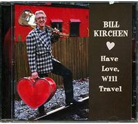 Bill Kirchen - Have Love, Will Travel