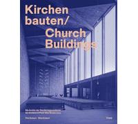 Kirchenbauten / Church buildings: Ein Archiv der Nachkriegsmoderne / An Archive of Post-War Modernism