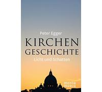 Kirchengeschichte: Licht und Schatten
