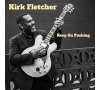 Kirk Fletcher - Keep On Pushing (Eco-Wallet)