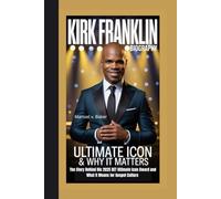 KIRK FRANKLIN BIOGRAPHY: Ultimate Icon & Why It Matters The Story Behind His 2025 BET Ultimate Icon Award and What It Means for Gospel Culture