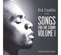 Kirk Franklin - Kirk Franklin Presents: Songs For The Storm, Volume 1