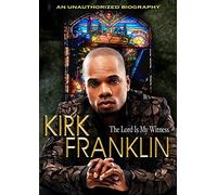 KIRK FRANKLIN - Kirk Franklin - The Lord Is My Witness [2007] [DVD]
