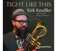 Kirk Knuffke - Tight Like This