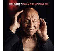 Kirk Lightsey - I Will Never Stop Loving You