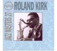 Kirk, Rahsaan Roland - Roland Kirk - Jazz Masters 27