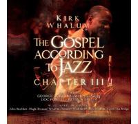 Kirk Whalum : Gospel According to Jazz 3 CD 2 discs (2010) NEW Great Value