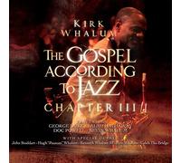 Kirk Whalum - The Gospel According to Jazz: Chapter III