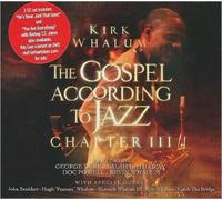 KIRK WHALUM: THE GOSPEL ACCORDING TO JAZZ - CHAPTER III - CD BRAND NEW