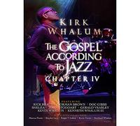Kirk Whalum - The Gospel According to Jazz, Chapter IV [DVD] [Region 1] [2015] [NTSC]