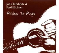 Kirkbride, John & Eichner, Ferdl - Riches to Rags