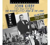 Kirkby & His Onyx Club Boys - John Kirkby & His Onyx Club Boys: The Biggest Little Band in the Land 1937-45