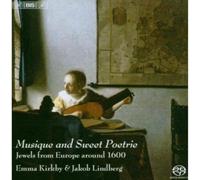 Kirkby:Lindberg - Kirkby, Emma: Musique and Sweet Poetrie - Jewels from Europe around 1600