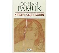 Kirmizi Sacli Kadin by Orhan Pamuk (2016-11-07)