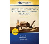 Kirsteen: The Story of a Scotch Family Seventy Years Ago (Cram Edition)