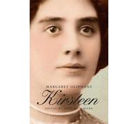 Kirsteen : The Story of a Scotch Family Seventy Years Ago