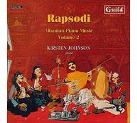 Kirsten Johnson, piano - Rapsodi: Albanian Piano Works Volume 2.