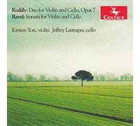 Kirsten Yon and Jeffrey Lastrapes - Kodaly and Ravel Sonatas for Violin and Cello