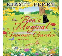 Kirsty Ferry BEA'S MAGICAL SUMMER GARDEN a laugh-out-loud romantic comedy Kirsty Ferry Multicolor