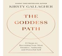 Kirsty Gallagher The Goddess Path : 13 Steps to Becoming Your Most Intuitive Kirsty Gallagher Multicolor