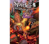Kiryu, Tsukasa - So I'm a Spider, So What?, Vol. 2 (light novel): Volume 2 (SO IM SPIDER SO WHAT LIGHT NOVEL SC)