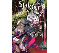 So I'm a Spider, So What?, Vol. 4 (light novel)