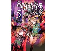 Tsukasa Kiryu – So I'm a Spider, So What? – Volume 5 – Light Novel