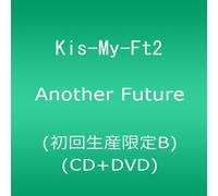 Kis-My-Ft2 - Another Future (Type B) (CD+DVD) [Japan LTD CD] AVCD-83109