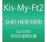 Kis-My-Ft2 - SHE HER HER(+DVD)(ltd.)