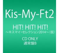 Kis-My-Ft2 - Single Collection Hit!Hit!Hit!