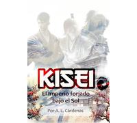 Kisei: El Imperio Forjado bajo el Sol (Crónicas del Nuevo Sol)