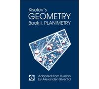 Kiselev's Geometry / Book I. Planimetry by A. P. Kiselev (2006-09-01)
