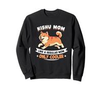 Kishu Inu Mom, Like A Regular Mom Only Cooler - Kishu Dog Sweatshirt